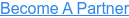 Become A Partner
